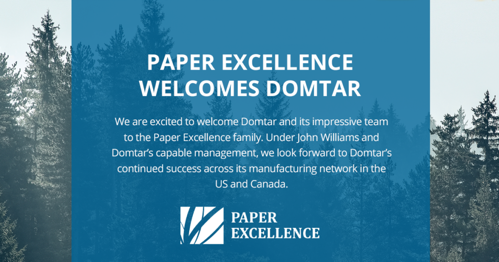 Paper Excellence Welcomes Domtar Into Its Group Of Companies - Paper ...